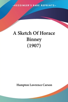 Paperback A Sketch Of Horace Binney (1907) Book