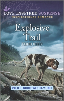 Explosive Trail - Book #3 of the Pacific Northwest K-9 Unit