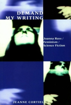 Paperback Demand My Writing: Joanna Russ, Feminism, Science Fiction Book