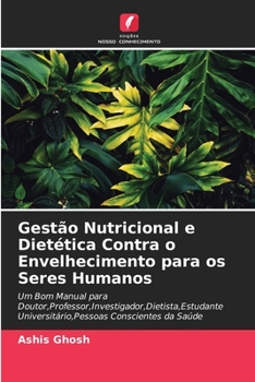 Paperback Gestão Nutricional e Dietética Contra o Envelhecimento para os Seres Humanos [Portuguese] Book