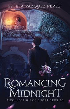Paperback Romancing Midnight: A Collection of Short Stories Book