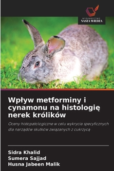 Wplyw metforminy i cynamonu na histologię nerek królików