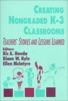 Paperback Creating Nongraded K-3 Classrooms: Teachers' Stories and Lessons Learned Book