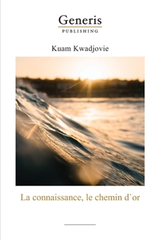 Paperback La connaissance, le chemin d`or [French] Book