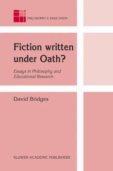 Paperback Fiction Written Under Oath?: Essays in Philosophy and Educational Research Book