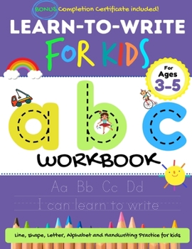 Paperback Learn to Write For Kids ABC Workbook: A Workbook For Kids to Practice Pen Control, Line Tracing, Letters, Shapes and More! (ABC Activity Book) Book