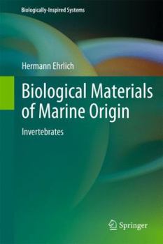 Hardcover Biological Materials of Marine Origin: Invertebrates (Biologically-Inspired Systems) Book