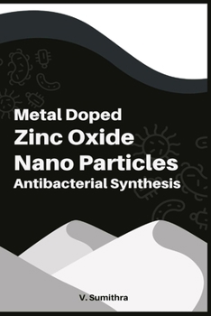 Paperback Metal doped Zinc Oxide Nano Particles Antibacterial Synthesis Book