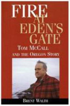 Paperback Fire at Eden's Gate : Tom Mccall and the Oregon Story Book