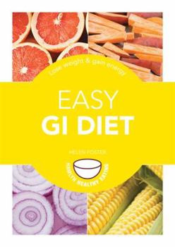 Paperback Easy GI Diet: Use the Glycaemic Index to Lose Weight and Gain Energy Book