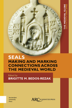 Hardcover Seals - Making and Marking Connections Across the Medieval World Book