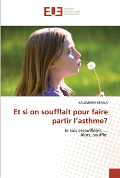 Paperback Et si on soufflait pour faire partir l'asthme? [French] Book