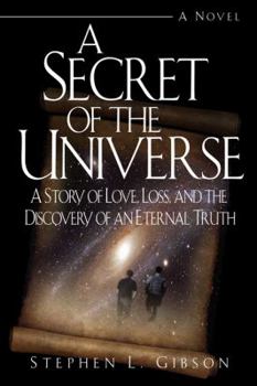 Hardcover A Secret of the Universe: A Story of Love, Loss, and the Discovery of an Eternal Truth Book