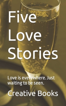 Paperback Five Love Stories: Love is everywhere. just waiting to be seen. Book