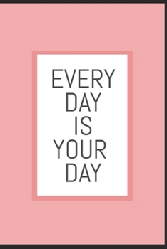 Paperback Every Day Is Your Day Agenda 2020: Notebook for Perfect start in 2020, Notepad Fitness, Vegan Gifts quote: 6x9" 90 Page Blank lined Note book.: notebo Book