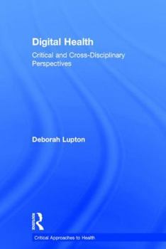 Hardcover Digital Health: Critical and Cross-Disciplinary Perspectives Book