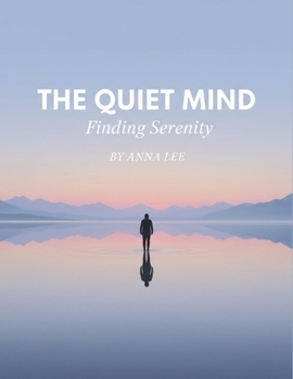 Paperback The Quiet Mind: Finding Serenity Book