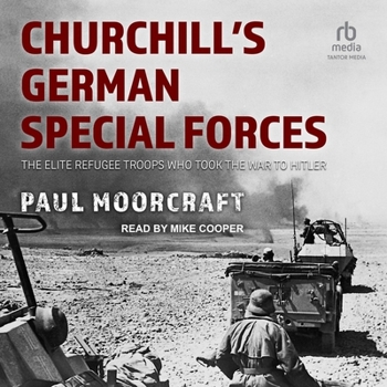 MP3 CD Churchill's German Special Forces: The Elite Refugee Troops Who Took the War to Hitler Book