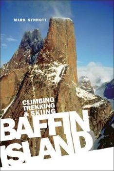 Paperback Baffin Island: Climbing Trekking & Skiing Book