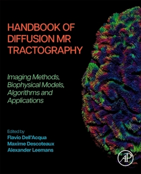 Hardcover Handbook of Diffusion MR Tractography: Imaging Methods, Biophysical Models, Algorithms and Applications Book