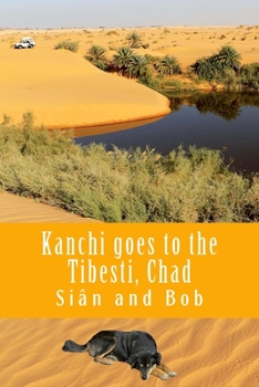 Paperback Kanchi goes to the Tibesti, Chad: Kanchi's Tale Book
