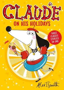 Claude on His Holidays: Three Classic Stories in One!