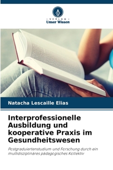 Paperback Interprofessionelle Ausbildung und kooperative Praxis im Gesundheitswesen [German] Book