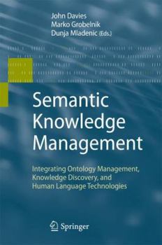 Hardcover Semantic Knowledge Management: Integrating Ontology Management, Knowledge Discovery, and Human Language Technologies Book