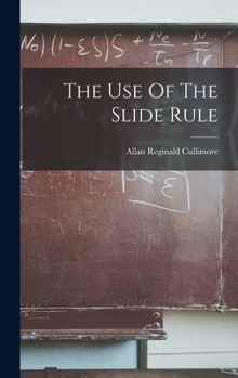 Hardcover The Use Of The Slide Rule Book