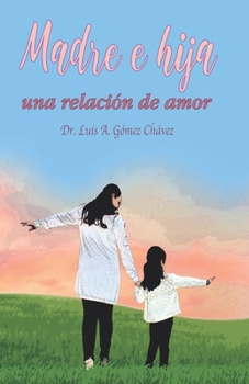 Paperback Madre e hija: Una relación de amor [Spanish] Book