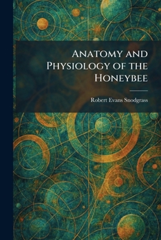 Paperback Anatomy and Physiology of the Honeybee Book