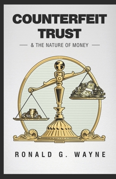 Paperback Counterfeit Trust: & The Nature of Money Book