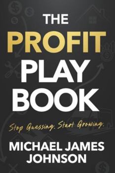 Paperback The Profit Playbook: Stop Guessing. Start Growing. Book
