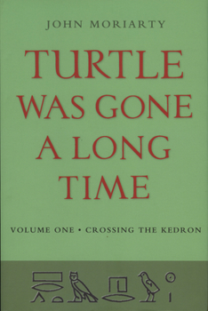 Hardcover Turtle Was Gone a Long Time Vol.1: Crossing the Kedron Book