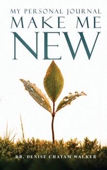 Make Me New: My Personal Journal