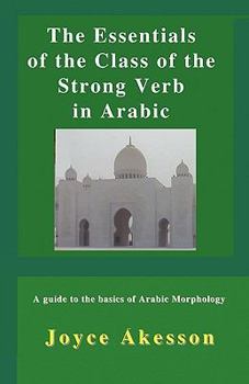 Paperback The Essentials of the Class of the Strong Verb in Arabic Book