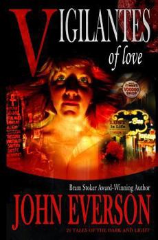 Paperback Vigilantes of Love: 21 Tales of the Dark and Light Book