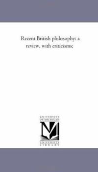 Paperback Recent British Philosophy: A Review, With Criticisms; Book