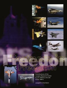 Paperback Partners in Freedom: Contributions of the Langley Research Center to U.S. Military Aircraft of the 1990's Book