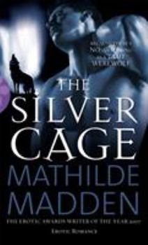 The Silver Cage (Black Lace) - Book #3 of the Silver Werewolf Trilogy