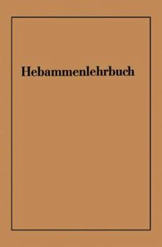 Paperback Hebammenlehrbuch: Auf Grund Der Fünften Auflage Des Preußischen Hebammenlehrbuches [German] Book