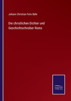 Paperback Die christlichen Dichter und Geschichtschreiber Roms [German] Book