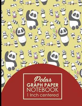 Paperback Polar Graph Paper Notebook: 1 Inch Centered: Polar Coordinates, Polar Sketchbook, Cute Panda Cover, 8.5 x 11, 100 pages Book