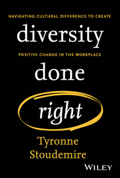 Hardcover Diversity Done Right: Navigating Cultural Difference to Create Positive Change in the Workplace Book