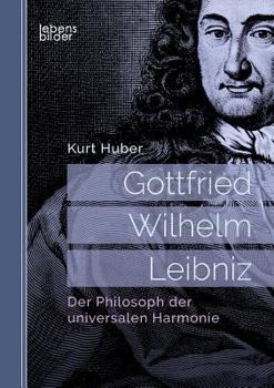 Paperback Gottfried Wilhelm Leibniz: Der Philosoph der universalen Harmonie [German] Book