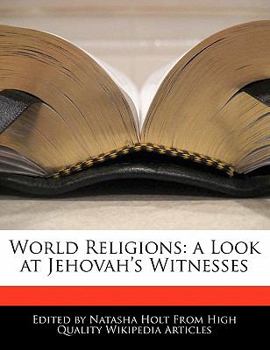 World Religions : A Look at Jehovah's Witnesses