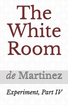 Paperback The White Room: Experiment, Part IV Book