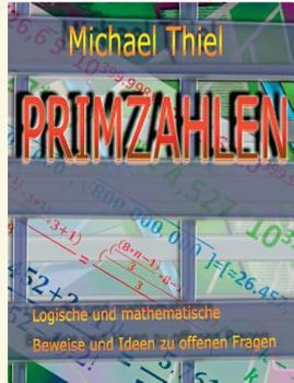 Paperback Primzahlen: Logische und mathematische Beweise zu offenen Fragen [German] Book