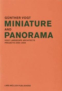 Hardcover Miniature and Panorama: Vogt Landscape Architects, Projects 2000-06 Book