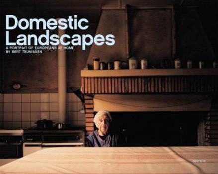 Hardcover Bert Teunissen: Domestic Landscapes: A Portrait of Europeans at Home Book
